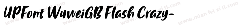 UPFont WuweiGB Flash Crazy字体转换